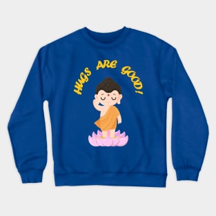 HUGS Are Good! - On the Back of Crewneck Sweatshirt